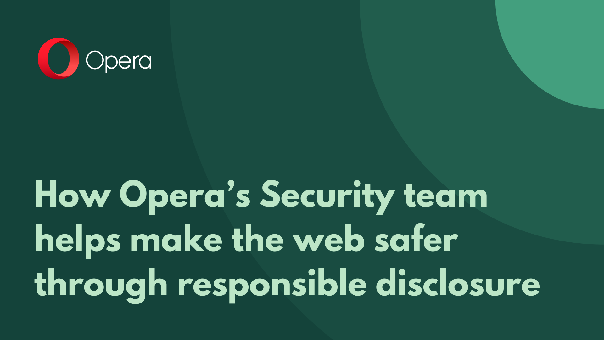 Opera Security team helps make the web safer through responsible disclosure