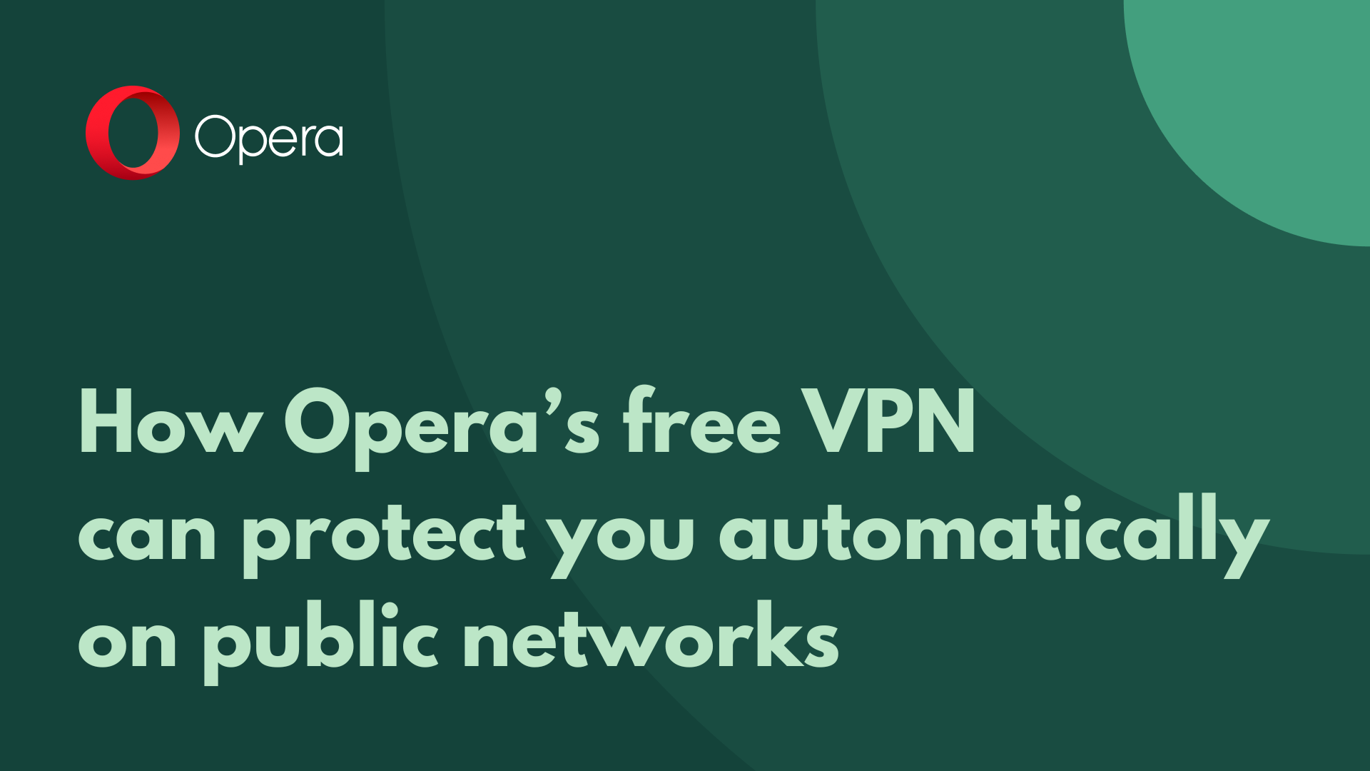 Opera free VPN on public networks